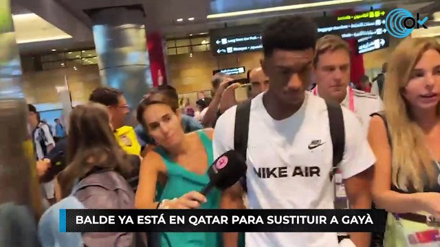 Balde ya está en Qatar para sustituir a Gayà