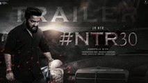 #NTR30 Official Trailer 2023 - Jr NTR - Koratala Siva - Anirudh - Jr NTR New Movie Trailer