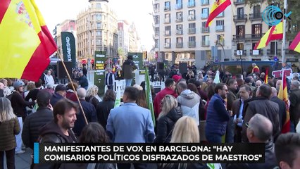 Manifestantes de Vox en Barcelona: "Hay comisarios políticos disfrazados de maestros"