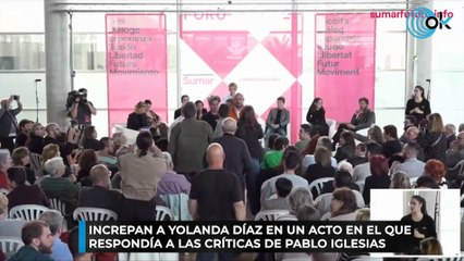 Increpan a Yolanda Díaz en un acto en el que respondía a las críticas de Pablo Iglesias
