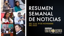 Resumen semanal de noticias del 13 al 19 de noviembre | Periódico Enfoque