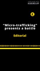 Editorial en inglés: "Micro-Trafficking" presents a battle