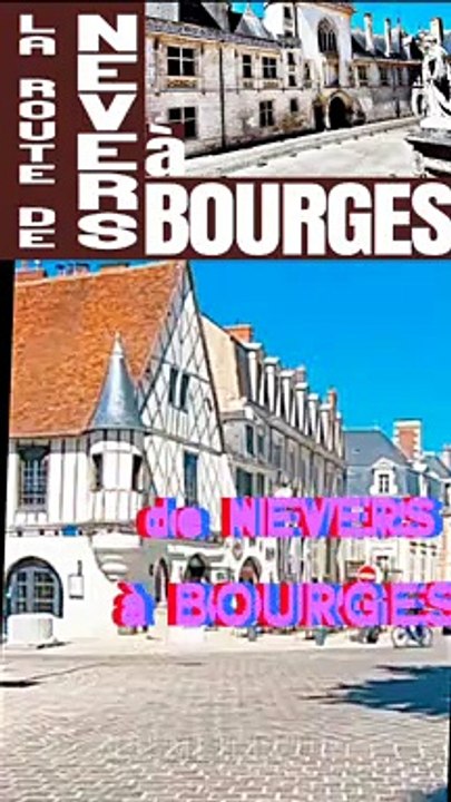 de NEVERS à BOURGES en BERRY dans la région CENTRE VAL DE LOIRE et le département du CHER