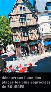 5 - RUES DE BOURGES PARTIE 3 - la place GORDAINE cher berry centre val de loire