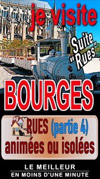 6 - RUES DE BOURGES PARTIE 4 - rues animées ou isolées cher berry centre val de loire