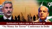 Jaishankar takes aim at Pakistan at 'No Money for Terror' Conference in Delhi
