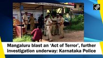 Mangaluru blast an ‘Act of Terror’, further investigation under way Karnataka Police