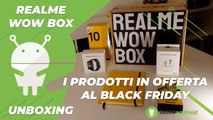 Unboxing Realme Wow Box: i prodotti Realme in offerta al Black Friday