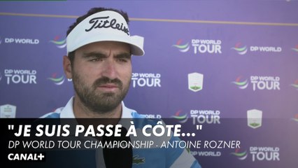Antoine Rozner "est passé à côté" - DP World Tour Championship tour final