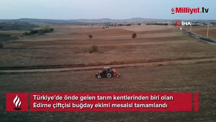 Edirne çiftçisi tarlalarda buğday ekimi mesaisini tamamladı