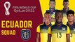 ECUADOR Official Squad FIFA World Cup Qatar 2022 | FIFA World Cup 2022