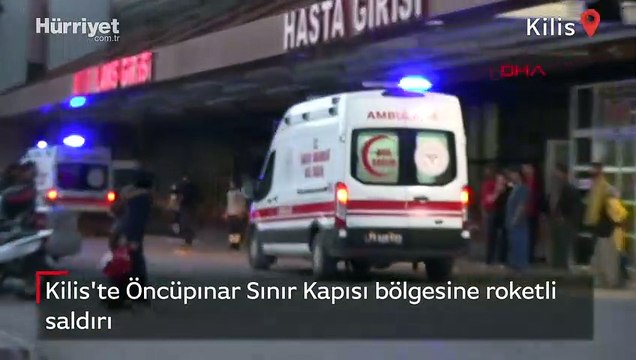 Kilis'te Öncüpınar Sınır Kapısı bölgesine roketli saldırı