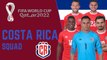 COSTA RICA Official Squad FIFA World Cup Qatar 2022 | FIFA World Cup Qatar 2022