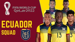 ECUADOR Official Squad FIFA World Cup Qatar 2022 | FIFA World Cup 2022
