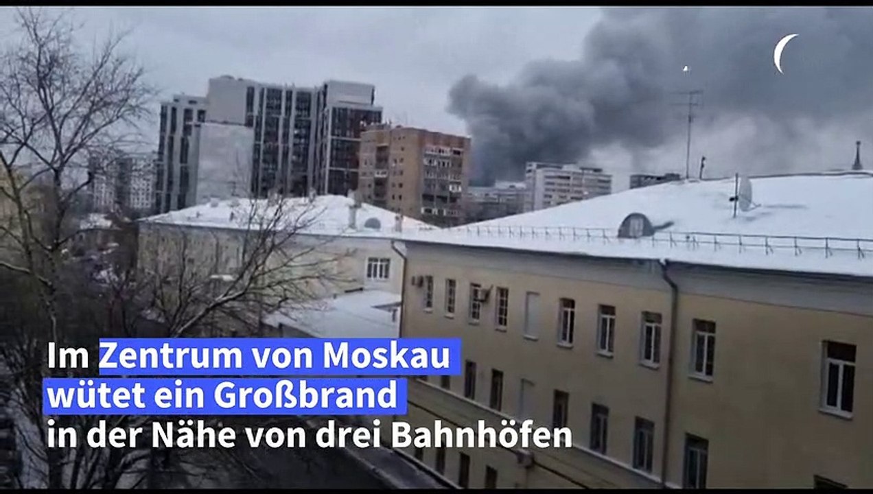 Großbrand im Zentrum Moskaus nahe drei Bahnhöfen
