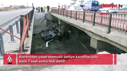Kanala düşen otomobil 7 saat sonra fark edildi