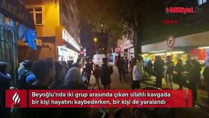 Beyoğlu'nda iki grup arasında silahlı kavga: 1 ölü 1 yaralı