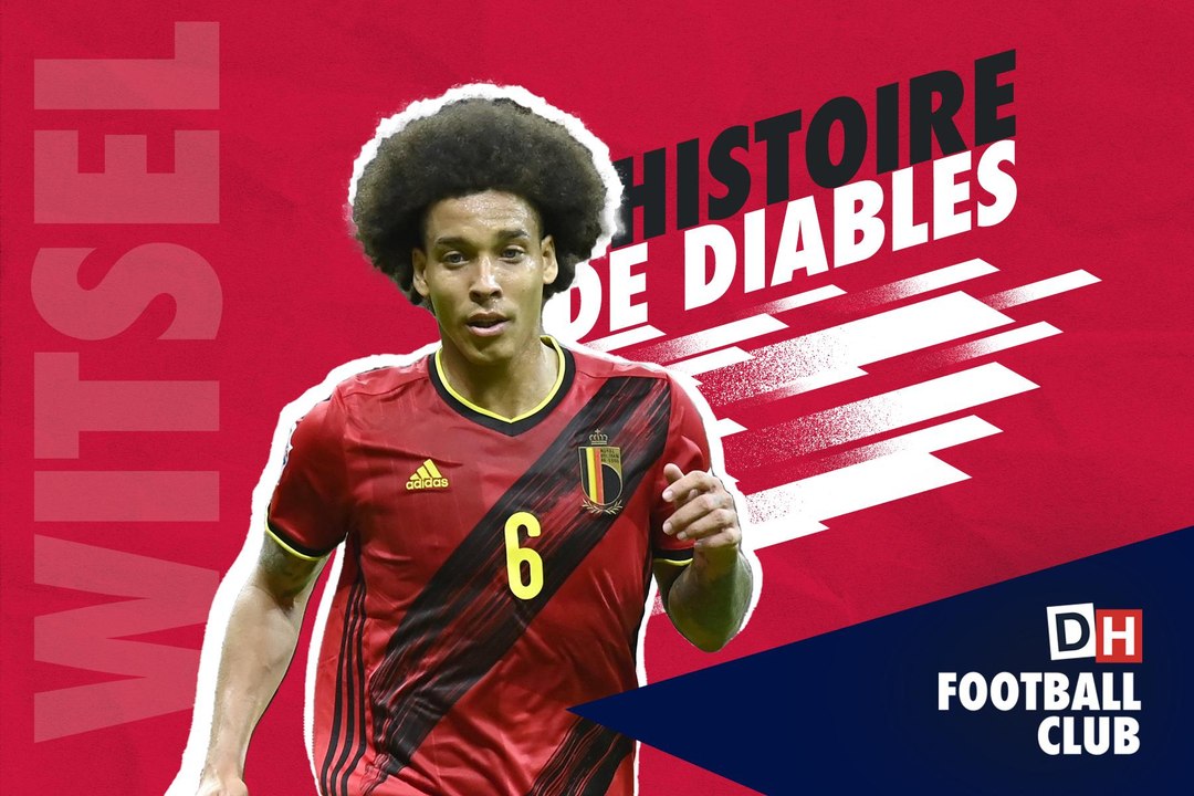 Histoire de Diables : Axel Witsel