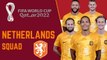 NETHERLANDS Official Squad FIFA World Cup Qatar 2022 | FIFA World Cup Qatar 2022