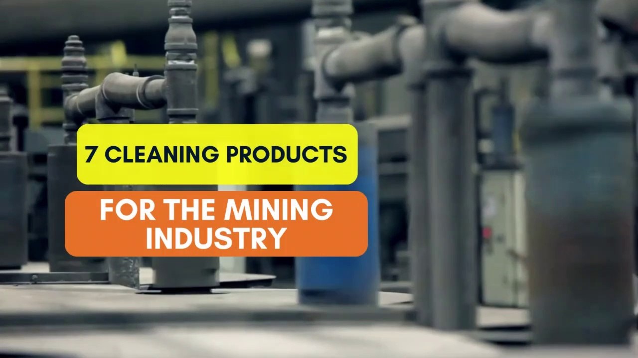 7 Cleaning Products for the Mining Industry
