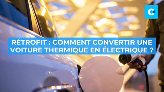 Convertir une voiture thermique en électrique : Le Rétrofit