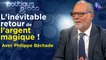 Politique & Eco n°365 avec Philippe Béchade - Bientôt l'état d'urgence monétaire ?