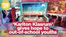 ‘Kariton Klasrum’ gives hope to out-of-school youths | Make Your Day