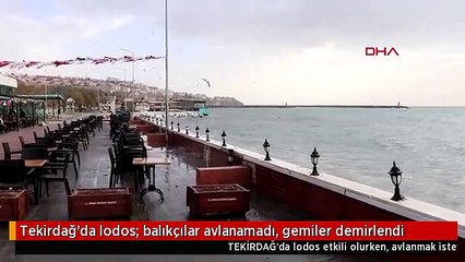 Tekirdağ'da lodos; balıkçılar avlanamadı, gemiler demirlendi