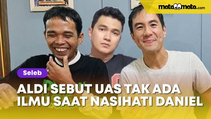 Download Video: Aldi Taher Sebut UAS Tak Ada Ilmu saat Nasihati Daniel Mananta, Langsung Gercep Klarifikasi