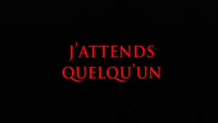J'ATTENDS QUELQU'UN (2007) Bande Annonce VF ST-ENG