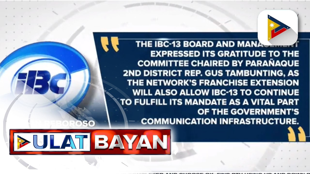 Paggawad ng 25-year franchise sa IBC13, aprubado na sa House Committee on Legislative Franchises