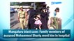 Kin of Mangaluru blast accused meet him at hospital