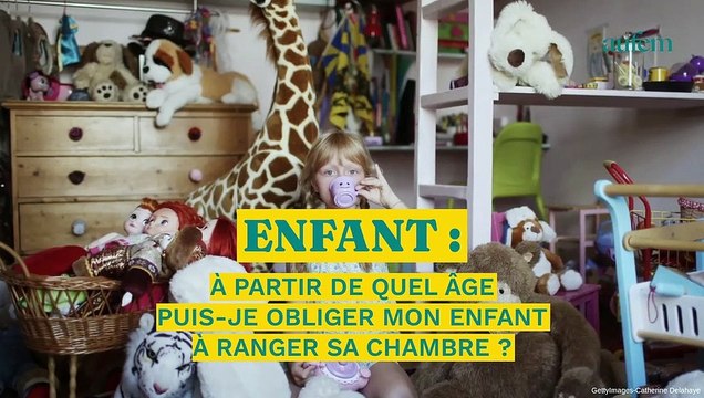 À partir de quel âge, je peux obliger mon enfant à ranger sa chambre?