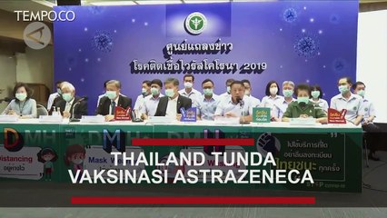 Thaliand Tunda Vaksinasi Astrazeneca Usai Adanya Laporan Pembekuan Darah