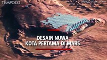 Ini Penampakan Desain Nuwa, Kota Pertama di Mars, Dirancang Vertikal