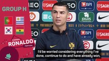 Ronaldo 'worried' if he has to keep proving himself at his age