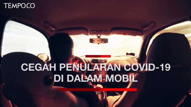 Tips Cegah Penularan Covid-19 di Dalam Kabin Mobil
