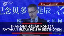 Shanghai Gelar Konser Rayakan Ulang Tahun ke 250 Beethoven