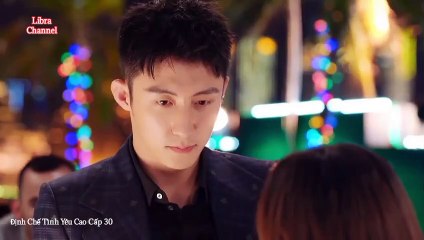 Tập 30 - Định Chế Tình Yêu Cao Cấp (lồng tiếng)_DV Hoàng Cảnh Du, Địch Lệ Nhiệt Ba