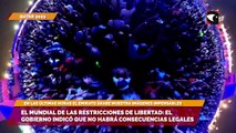 El Mundial de las restricciones de libertad el Gobierno indicó que no habrá consecuencias legales