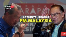 Muhyiddin or Anwar jadi PM, tunggu esok!