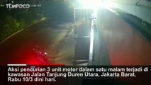 Aksi Pencurian 3 Motor Sekaligus di Tanjung Duren Terekam CCTV
