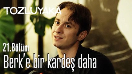 Berk'e bir kardeş daha - Tozluyaka 21. Bölüm