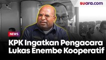 KPK Ingatkan Pengacara Lukas Enembe Kooperatif, Ali Fikri: Kami Punya Dasar Panggil Paksa!