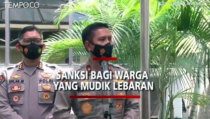 Sanksi bagi Warga yang Mudik Lebaran, Polisi Sebut Bisa Pidana atau Teguran