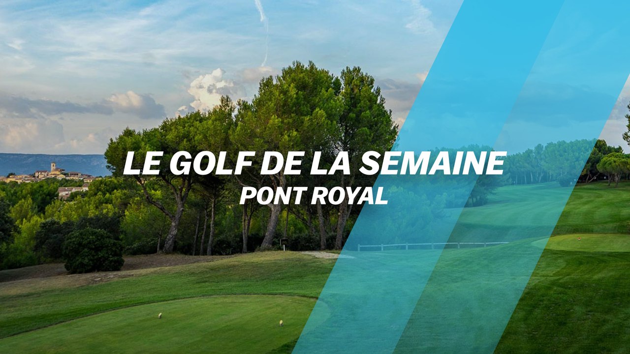 Le Golf de la semaine : Pont Royal