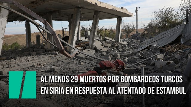 Al menos 29 muertos por bombardeos turcos en Siria en respuesta al atentado de Estambul