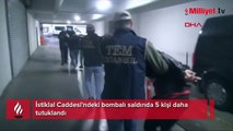 İstiklal Caddesi'ndeki bombalı saldırıda 5 kişi daha tutuklandı