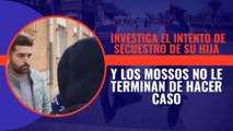 Una madre de Terrassa (Barcelona) investiga el intento de secuestro de su hija a punta de pistola y los mossos no le terminan de hacer caso