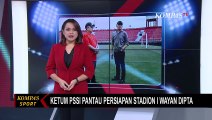 Jelang Piala Dunia U-20, Ketum PSSI Mochamad Iriawan Pantau Persiapan Stadion I Wayan Dipta Bali